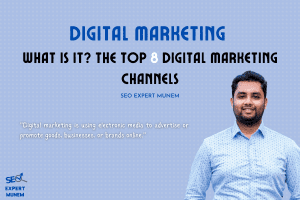 Digital marketing: What is it? The Top 8 Digital Marketing Channels seoexpertmunem