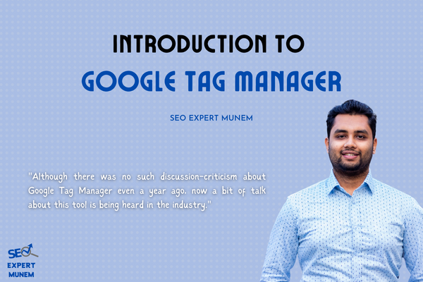 Introduction to Google Tag Manager seo expert munem