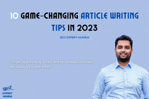 10 Game-Changing Article Writing Tips in 2023
