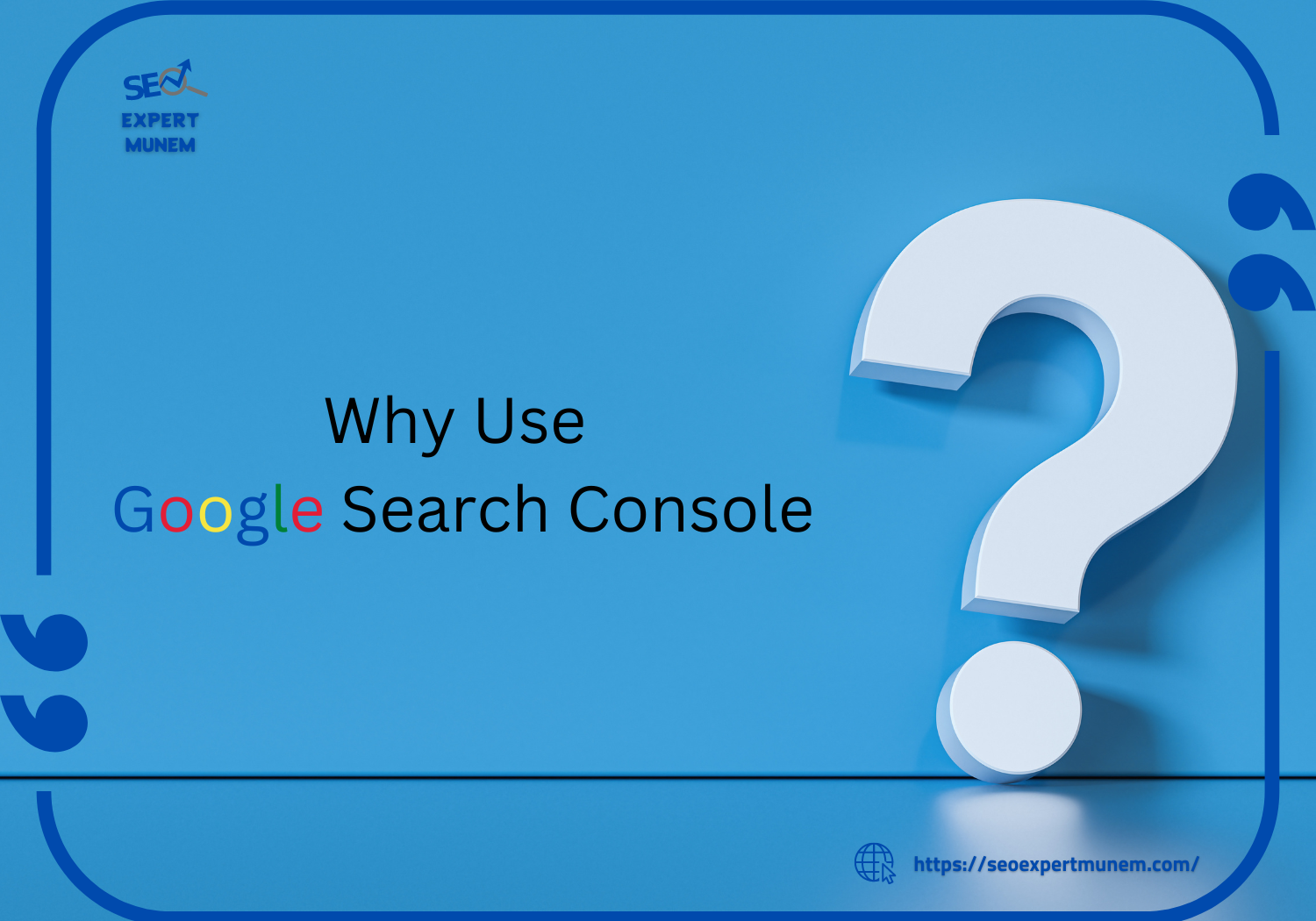 Why Use Google Search Console