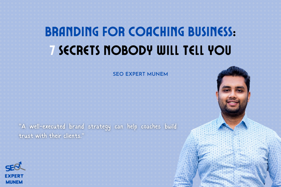 Branding For Coaching Business seo expert munem